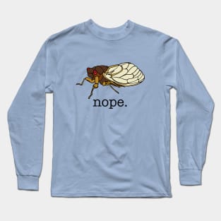 Funny Cicada 2021 Nope Long Sleeve T-Shirt